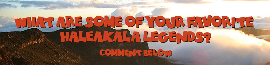 legends Haleakala comment