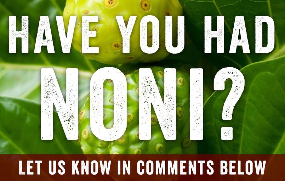 Have you tried Noni?